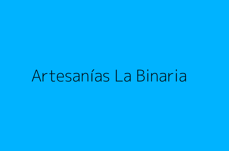 Artesanías La Binaria